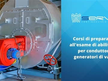 Esami per Conduttori di Generatori di Vapore: preparati con i percorsi formativi di Servizi Confindustria Bergamo